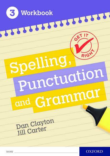 Get It Right: Spelling Punctuation and Grammar - Workbook 3
