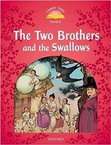 Classic Tales 2E 2 The Two Brothers and the Swallows