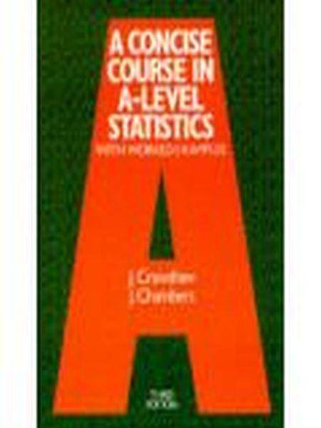 A Concise Course in Advanced Level Statistics: With Worked Examples