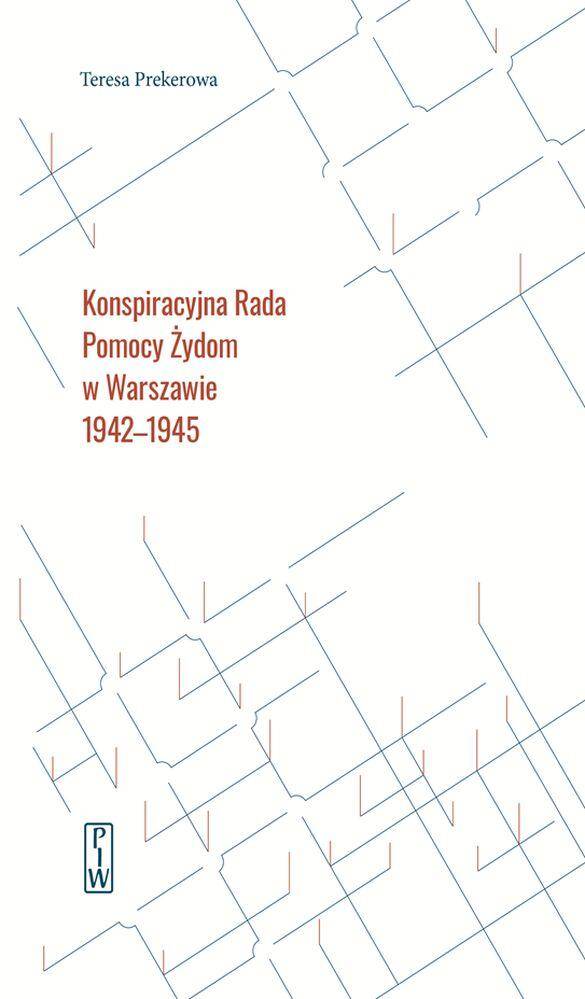 Konspiracyjna rada pomocy żydom w Warszawie 1942-1945 wyd. 2