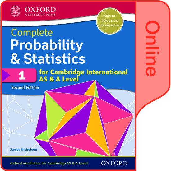 Complete Probability & Statistics 1 for Cambridge International AS & A Level: Online Student Book (Second Edition)