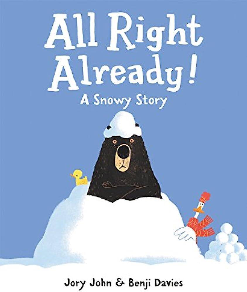 All Right Already! : A Snowy Story