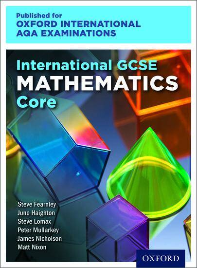 International GCSE Mathematics Core Level for Oxford International AQA Examinations: Print Textbook