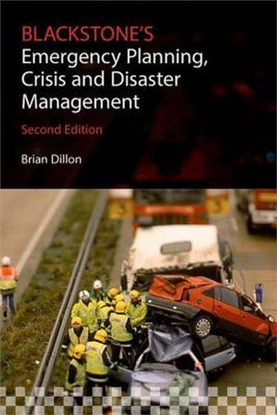 Blackstone's Emergency Planning, Crisis and Disaster Management 2E 2014