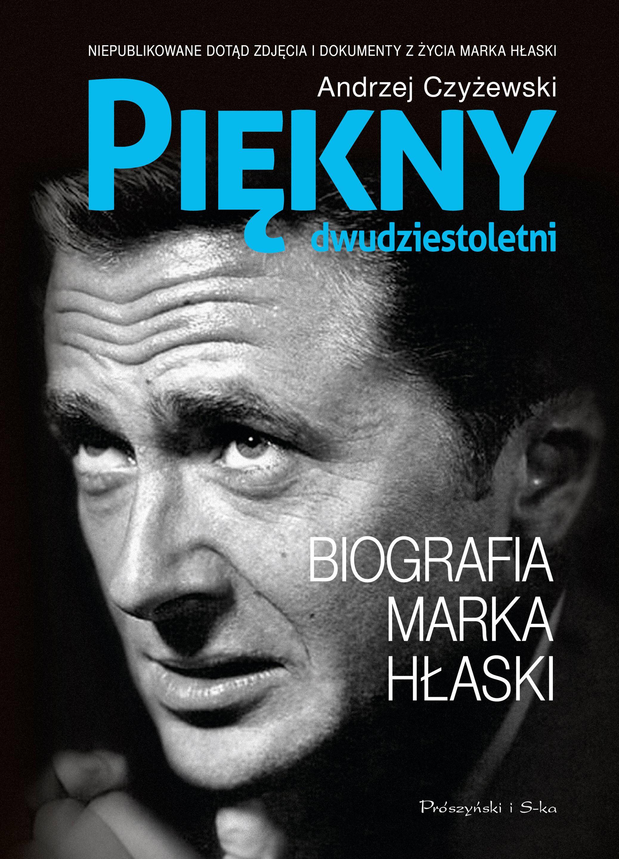 Piękny dwudziestoletni. Biografia Marka Hłaski