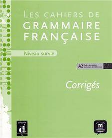 Les cahiers de grammaire  francaise niveau survie A2 klucz