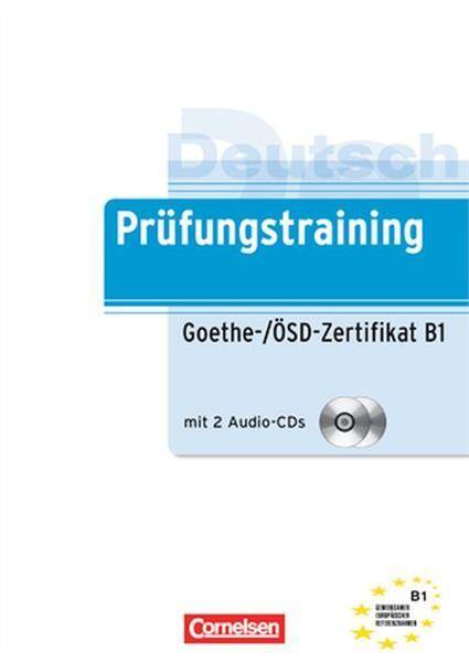 Prüfungstraining DaF: Goethe-/ÖSD-Zertifikat B1 Übungsbuch mit Lösungsbeileger und Audio-CD