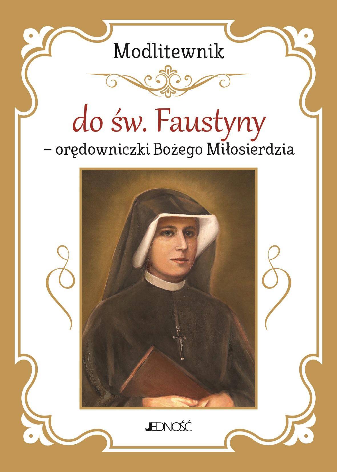 Modlitewnik do św. Faustyny - orędowniczki Bożego Miłosierdzia