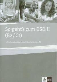 So Gehts zum DSD II B2/C1. Lechrerhandbuch zum Ubungsbuch mit Audio-CD