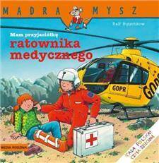 Mam przyjaciela ratownika medycznego Mądra Mysz