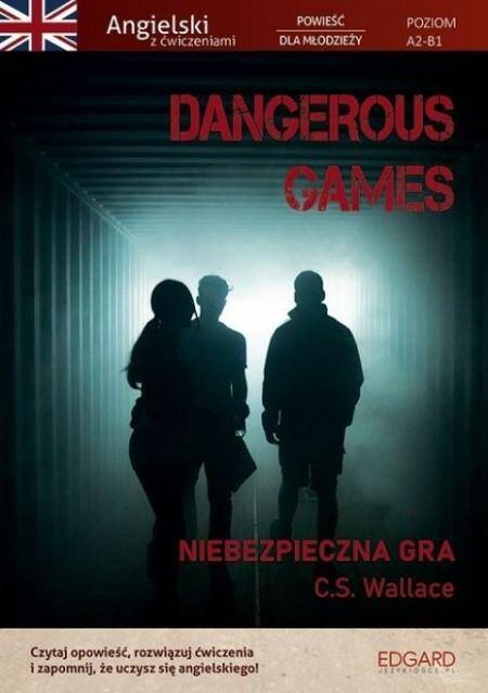 Dangerous Games - Angielski powieść z ćwiczeniami