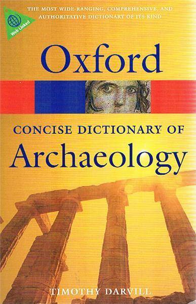 Concise Oxford Dictionary of Archaeology 2E 2008