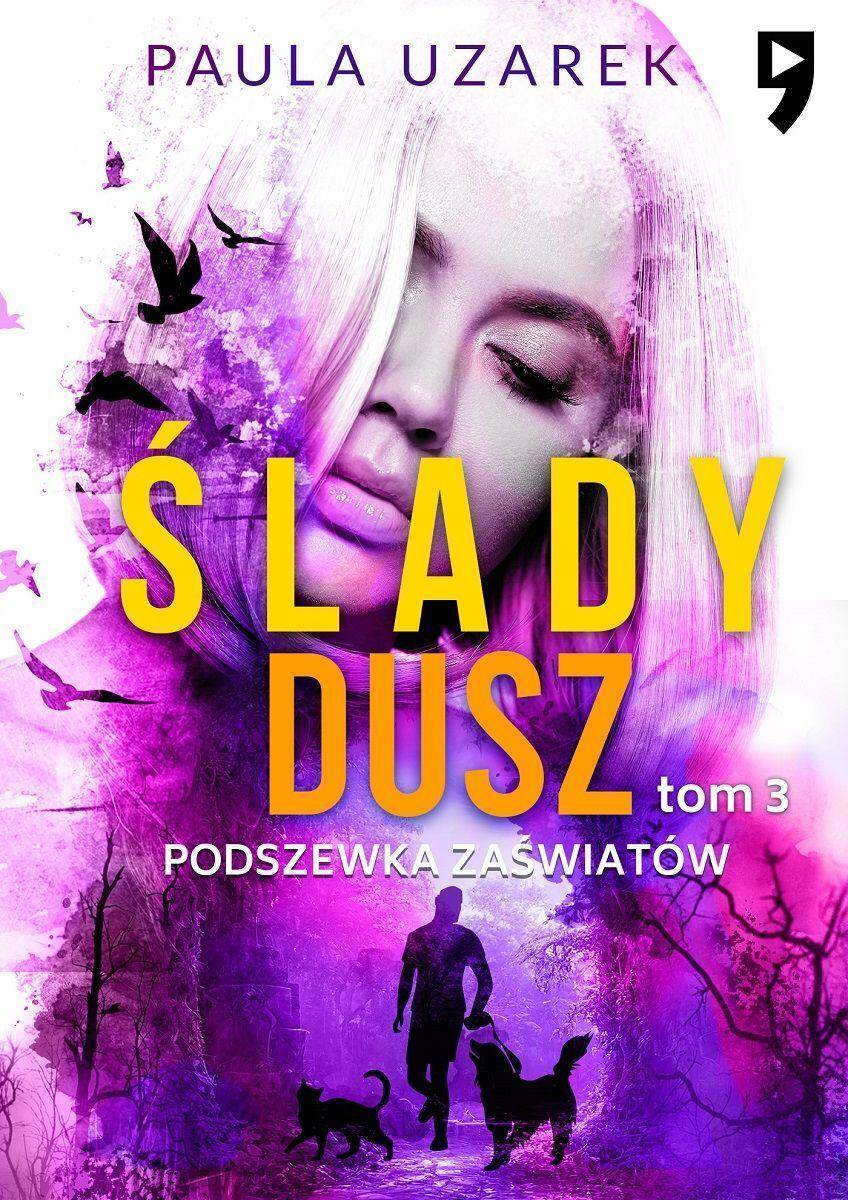 Podszewka zaświatów. Ślady dusz. Tom 3