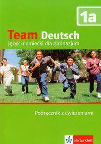 Team Deutsch, j.niemiecki, podręcznik z ćwiczeniami + płyta CD, część 1a