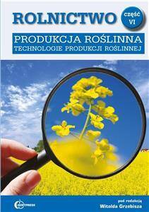 Rolnictwo część 6 Produkcja roślinna technologie produkcji roślinnej