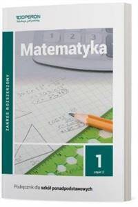 Matematyka 1. Część 2. Podręcznik. Zakres rozszerzony. Nowa Postawa Programowa 2019 (PP)