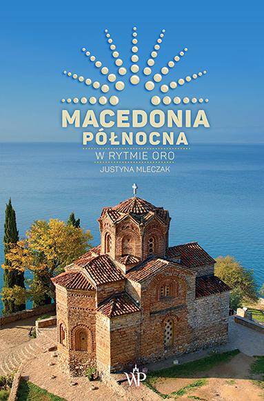 Macedonia Północna. W rytmie oro