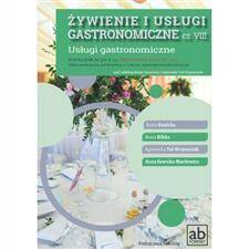 Żywienie i usługi gastronomiczne cz. VIII Usługi gastronomiczne Kwalifikacja T.15. Organizacja żywie