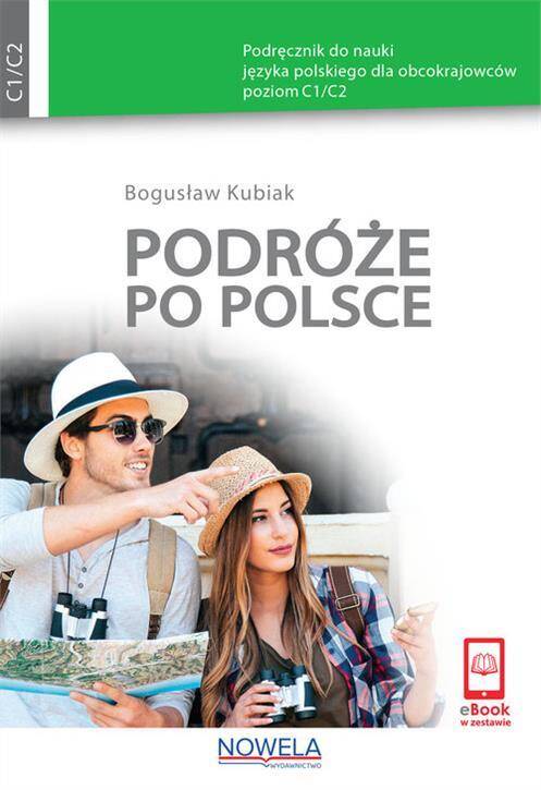 Podróze po Polsce Podręcznik do nauki języka polskiego dla obcokrajowców poziom C1/C2