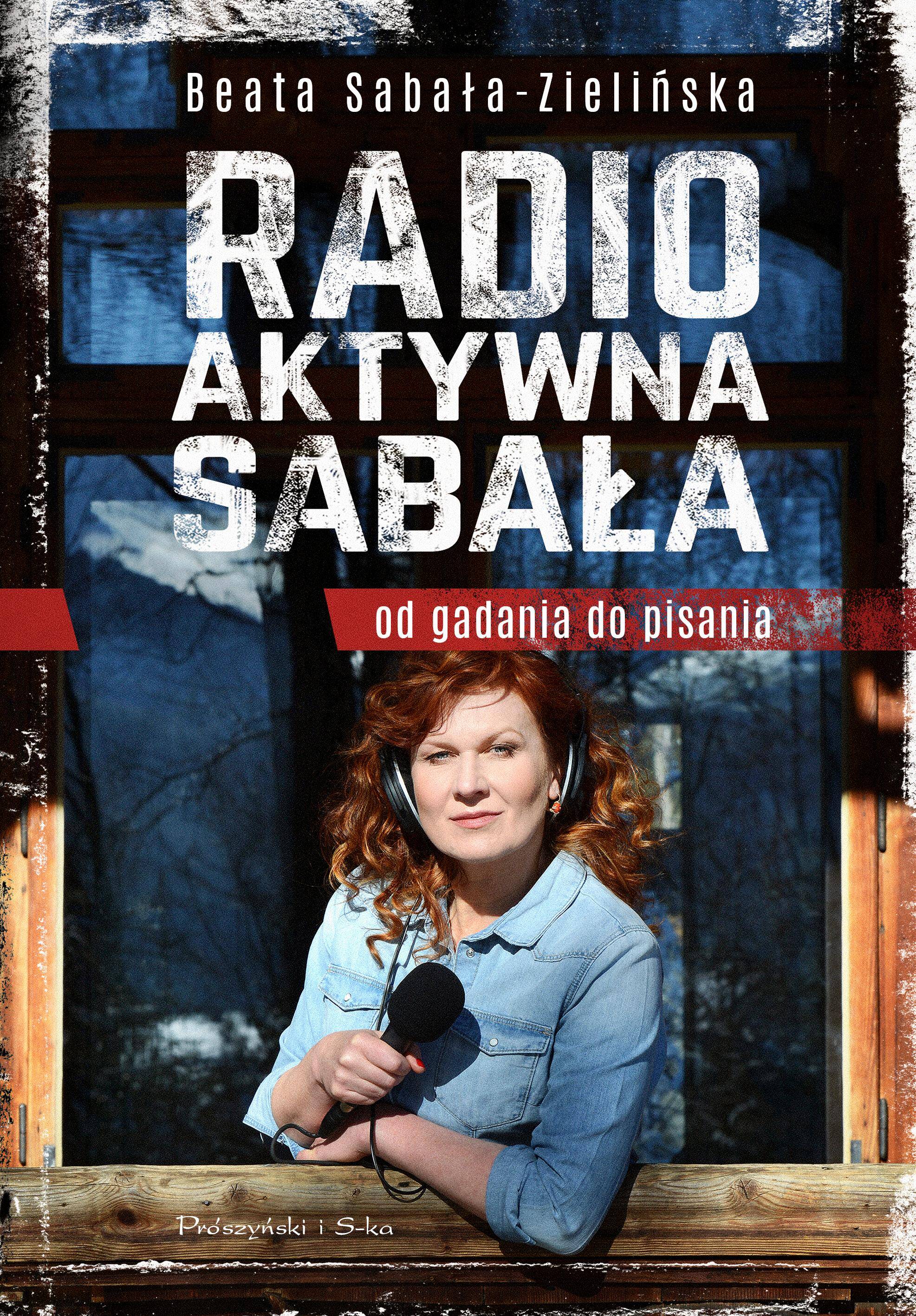 Radio-aktywna Sabała. Od gadania do pisania