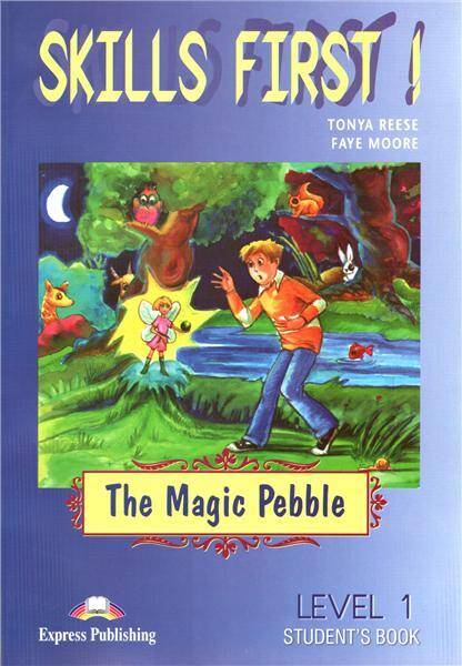 Skills First! The Magic Pebble Student's Book