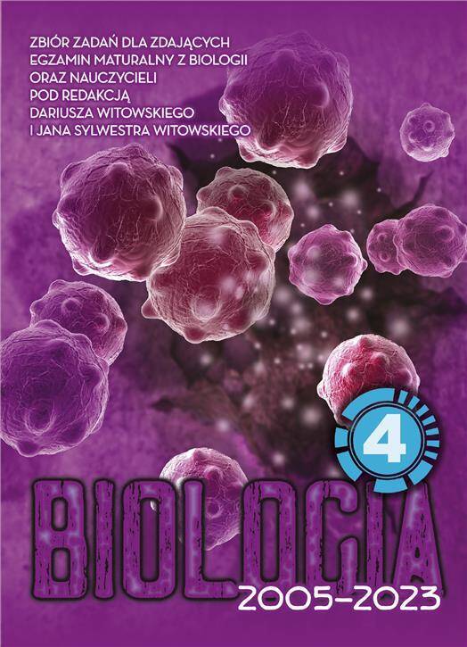 Biologia 4. Edycja MATURA 2005-2023. Zbiór zadań wraz z odpowiedziami Tom 4