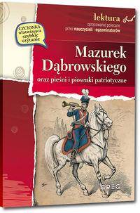 Mazurek Dąbrowskiego oraz pieśni i piosenki patriotyczne  Oprawa miękka z opracowaniem