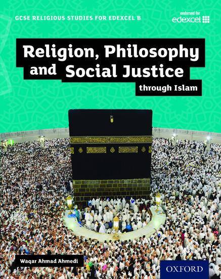 Edexcel GCSE Religious Studies B: Religion, Philosophy and Social Justice Through Islam Student Book