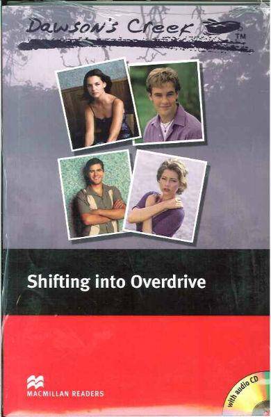 Dawson's Creek: Shifting into Overdrive Macmillan Readers +CD Elementary