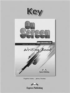 On Screen B2+ Upper-Intermediate. Writing Book Answer Key