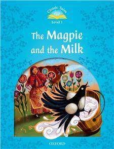 Classic Tales 2E 1 The Magpie and the Milk