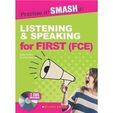 Practise it! SMASH it! Listening and Speaking for FIRST (For revised 2015 exam)