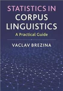 Statistics in Corpus Linguistics : A Practical Guide