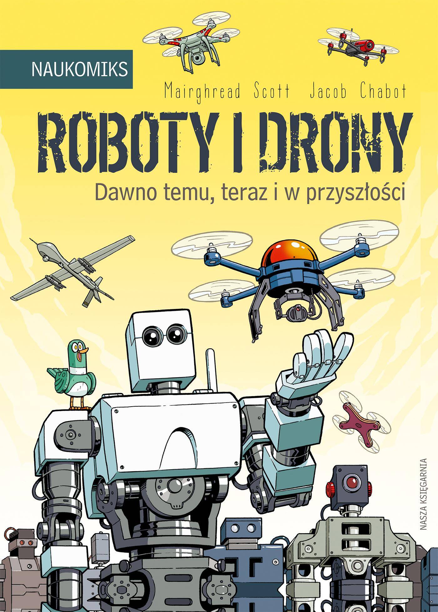 Roboty i drony. Dawno temu, teraz i w przyszłości. Naukomiks wyd. 2023