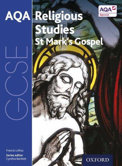 AQA GCSE Religious Studies: St Mark’s Gospel Student Book For use with specifications A and B