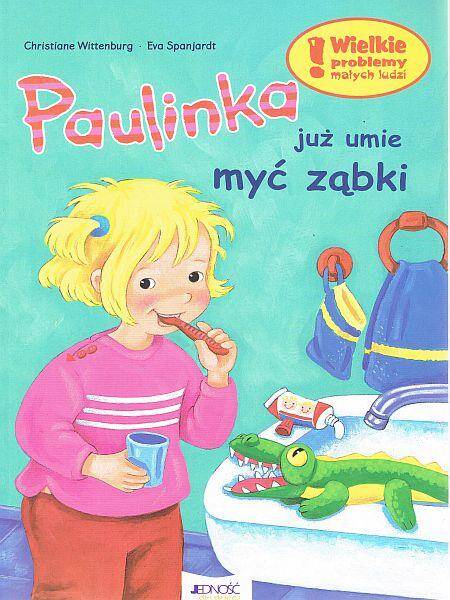 Paulinka już umie myć ząbki- książka dla dzieci