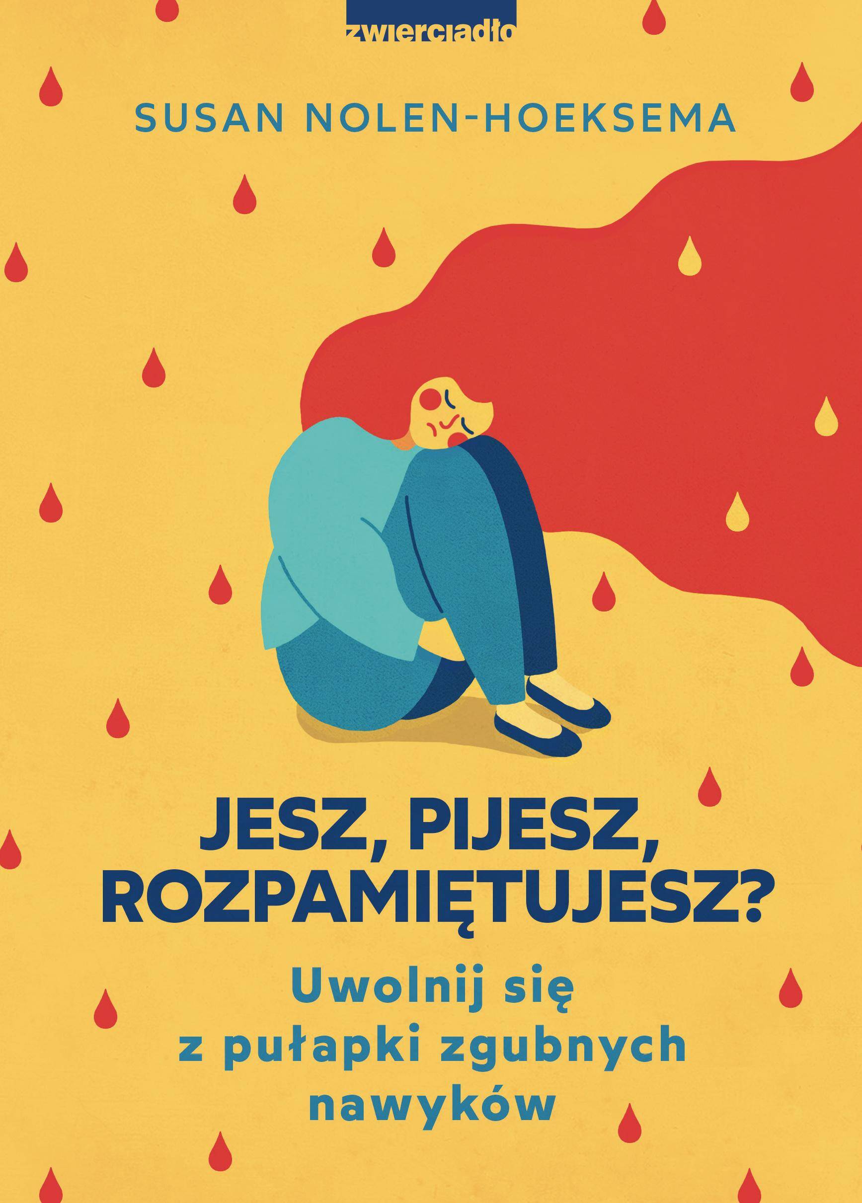 Jesz, pijesz, rozpamiętujesz? Uwolnij się z pułapki zgubnych nawyków