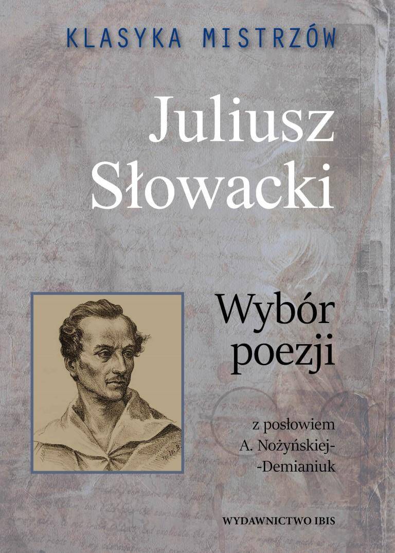 Juliusz Słowacki. Wybór poezji. Klasyka mistrzów.