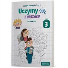 Uczymy się z Bratkiem 3 Edukacja wczesnoszkolna 3. Matematyka. Zeszyt ćwiczeń 3