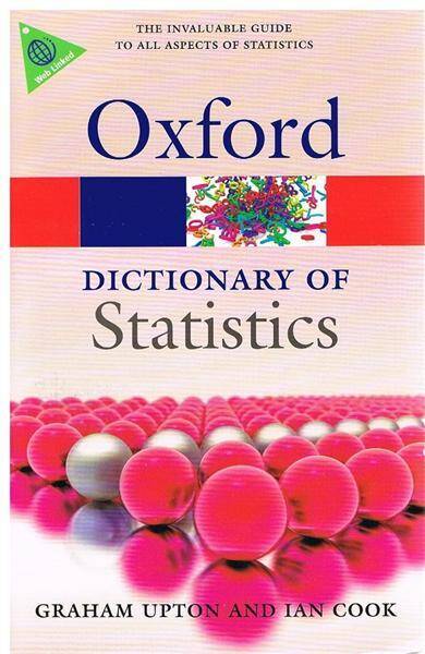 Oxford Dictionary of Statistics 3E 2014