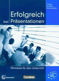 Training Berufliche Kommunikation: Erfolgreich Bei Prasentationen - Lehrerhandbuch
