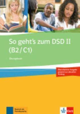 So geht's zum DSD II (B2/C1) Übungsbuch Neu