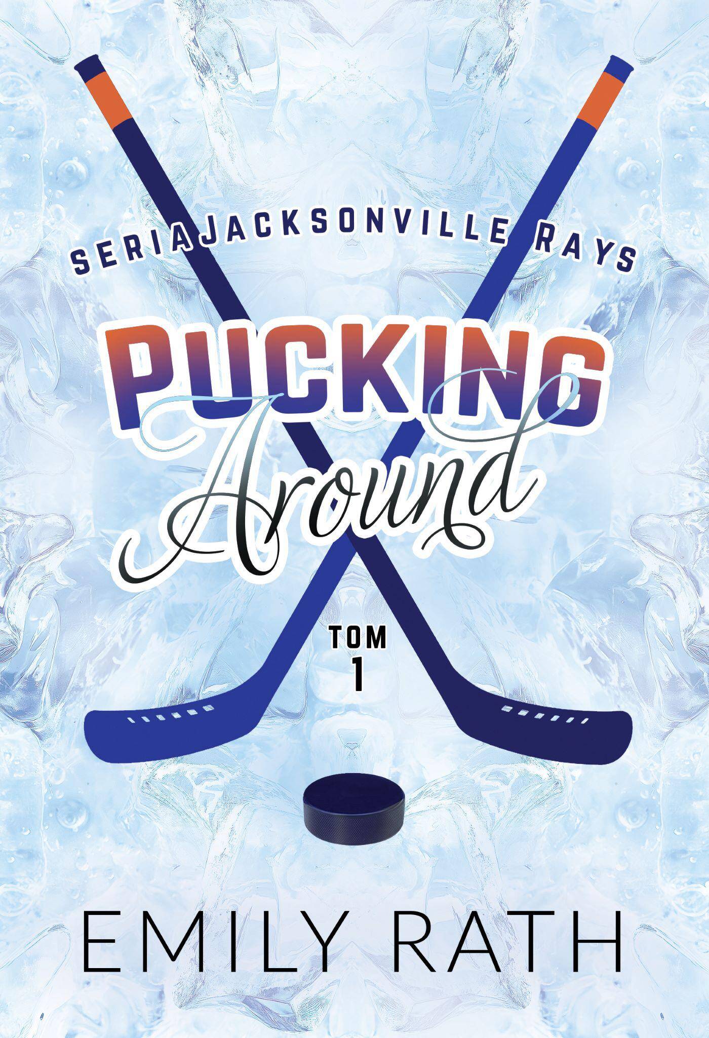 Pucking Around. Jacksonville Rays. Tom 1