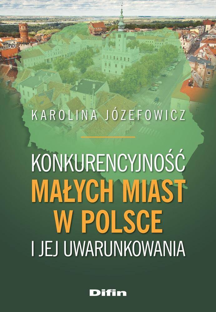 Konkurencyjność małych miast w Polsce i jej uwarunkowania