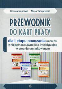 Przewodnik do kart pracy dla I etapu nauczania uczniów z niepełnosprawnością intelektualną w stopniu umiarkowanym