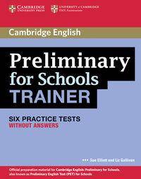 Preliminary for Schools Trainer Six Practice Tests w/o ans