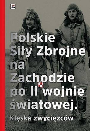 Polskie siły zbrojne na zachodzie po ii wojne światowej klęska zwyciężonych