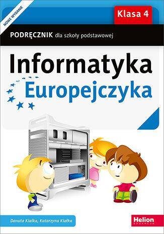 Informatyka Europejczyka. Podręcznik dla szkoły podstawowej. Klasa 4 (Wydanie II)