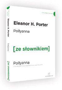 Pollyanna z podręcznym słownikiem angielsko-polskim Poziom A2/B1