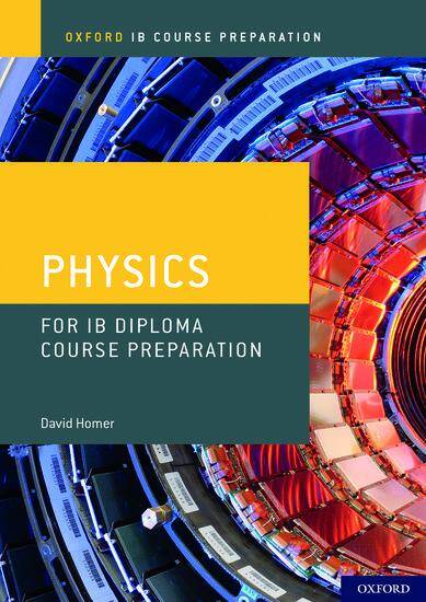 Oxford IB Course Preparation: Physics for IB Diploma Programme Course Preparation